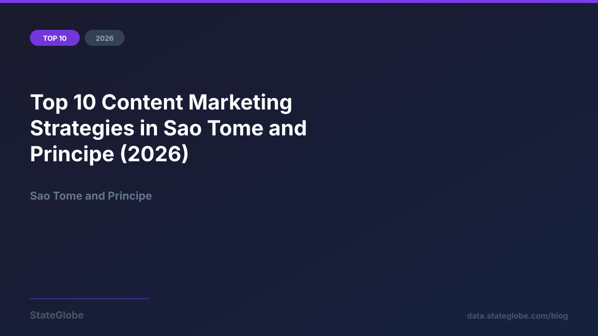 Top 10 Content Marketing Strategies in Sao Tome and Principe (2026)