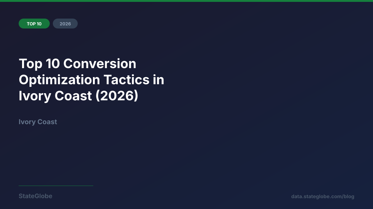 Top 10 Conversion Optimization Tactics in Ivory Coast (2026)