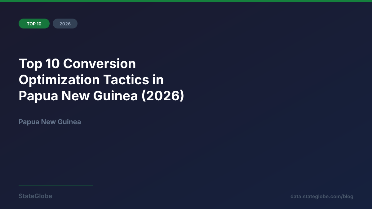 Top 10 Conversion Optimization Tactics in Papua New Guinea (2026)