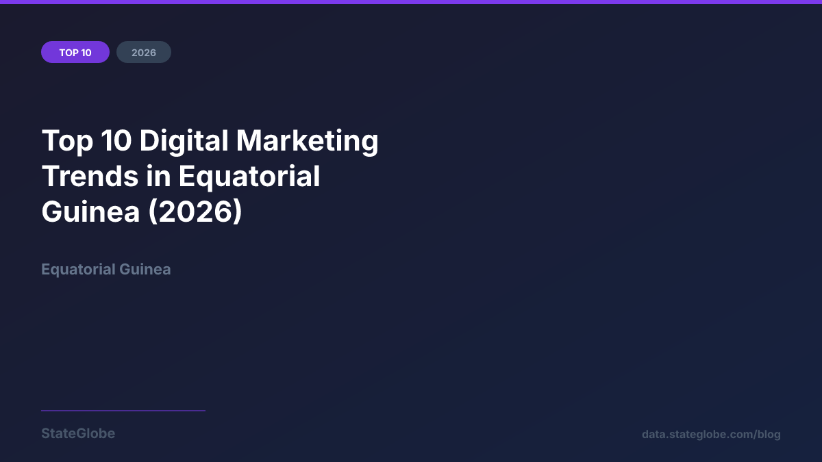Top 10 Digital Marketing Trends in Equatorial Guinea (2026)