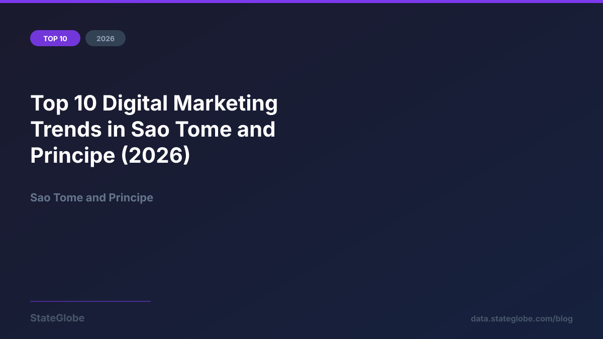 Top 10 Digital Marketing Trends in Sao Tome and Principe (2026)