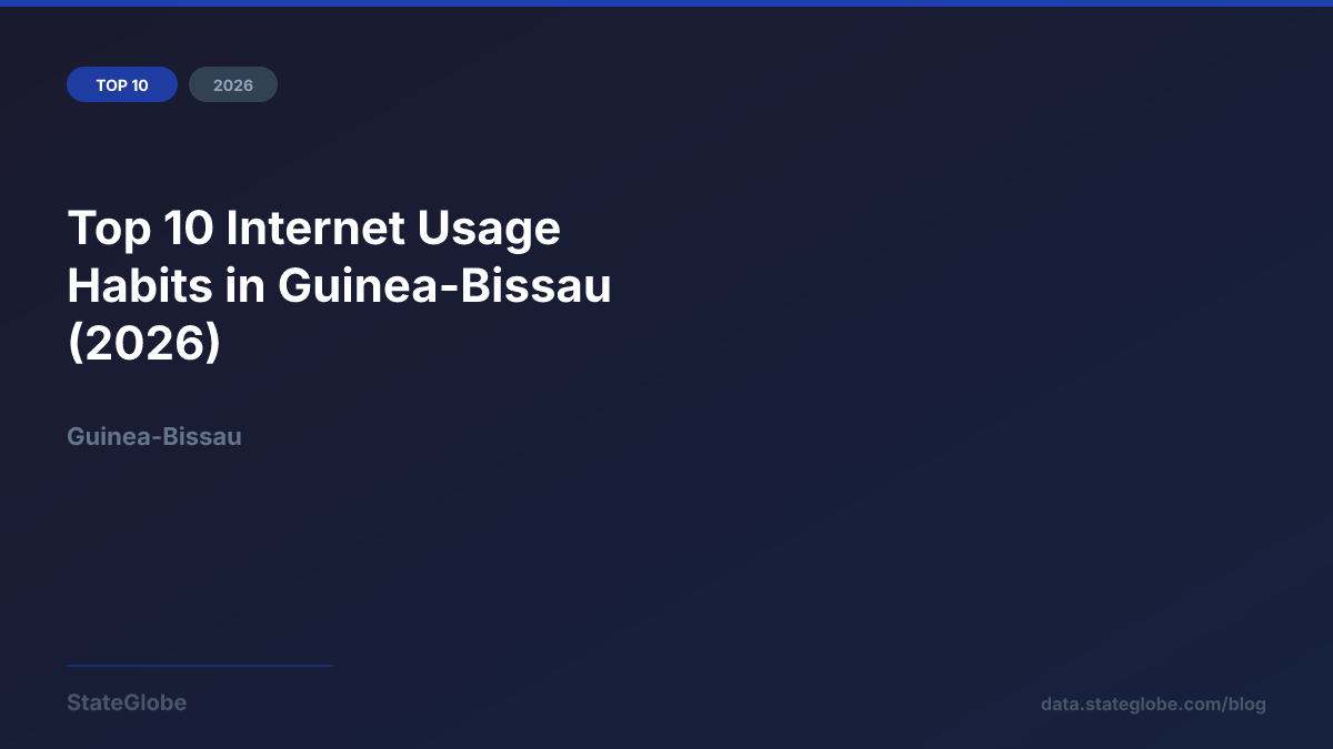 Top 10 Internet Usage Habits in Guinea-Bissau (2026)